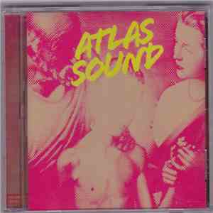 Atlas Sound - Let The Blind Lead Those Who Can See But Cannot Feel
