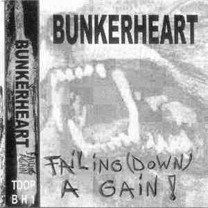 Bunkerheart - Failing (Down) A Gain