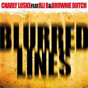 Charly Luske Feat Ali B  & Brownie Dutch - Blurred Lines