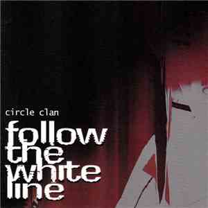 Circle Clan - Follow The White Line