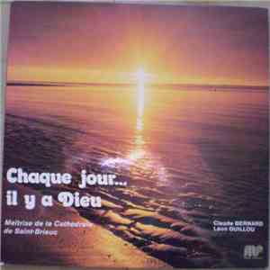Claude Bernard  / Léon Guillou - Chaque Jour... Il Y A Dieu
