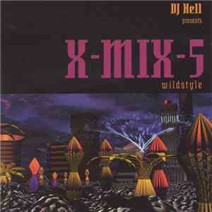DJ Hell - X-Mix-5 - Wildstyle