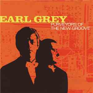 Earl Grey - Purveyors Of The New Groove