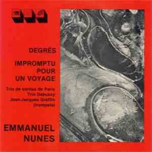 Emmanuel Nunes - Degrés - Impromptu Pour Un Voyage