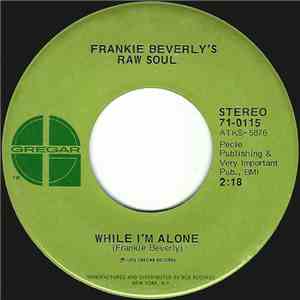 Frankie Beverly's Raw Soul - While I'm Alone / Tomorrow May Not Be Your Day