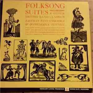 Frederick Fennell Conducts Eastman Wind Ensemble - Folk Songs & Other Briti ...