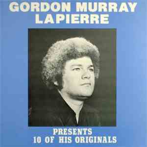 Gordon Murray Lapierre - Presents 10 Of His Originals