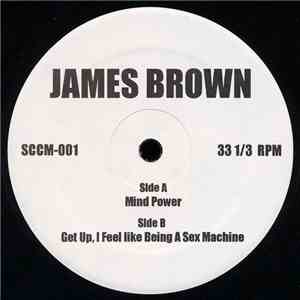 James Brown - Mind Power / Get Up, I Feel Like Being A Sex Machine