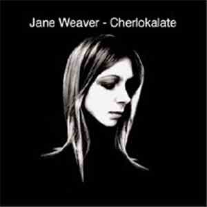 Jane Weaver - Cherlokalate