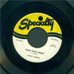 Jimmy Liggins - Come Back Home / Going Away