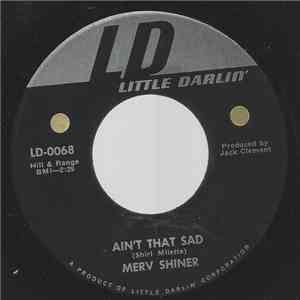 Merv Shiner - Ain't That Sad / You Can Tell The World