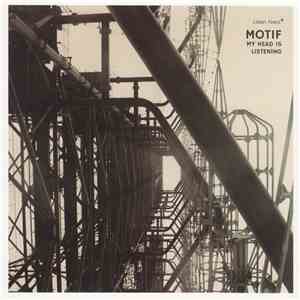 Motif  - My Head Is Listening