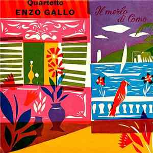 Quartetto Enzo Gallo - Il Merlo Di Como