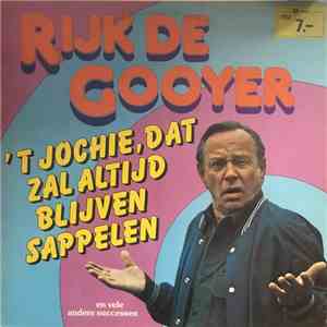 Rijk De Gooyer - 't Jochie, Dat Zal Altijd Blijven Sappelen