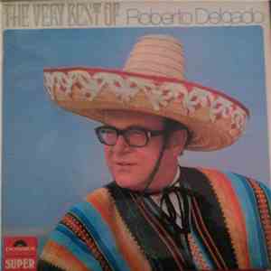 Roberto Delgado - The Very Best Of Roberto Delgado