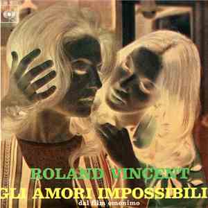 Roland Vincent - Gli Amori Impossibili