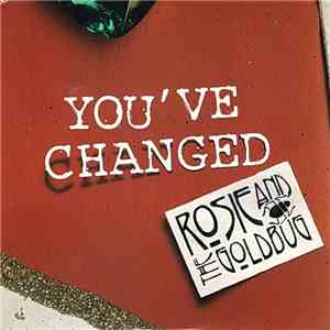 Rosie & The Goldbug - You've Changed