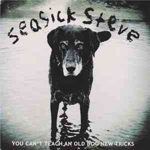 Seasick Steve - You Can't Teach An Old Dog New Tricks