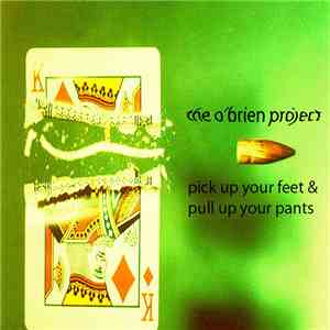 The O'Brien Project - Pick Up Your Feet & Pull Up Your Pants