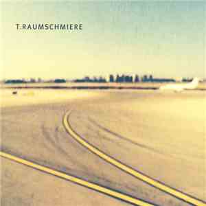 T.Raumschmiere - T.Raumschmiere