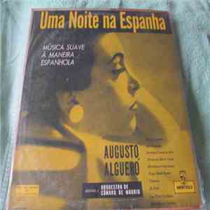 Augusto Algueró Conduzindo O Orquestra De Camara De Madrid - Uma Noite Na Espanha (Música Suave A Maneira Espanhola)