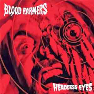 Blood Farmers - Headless Eyes