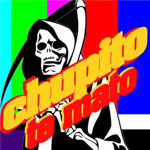 Chupito  - Te Mato