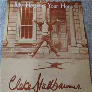 Clete Stallbaumer - My House Is Your House