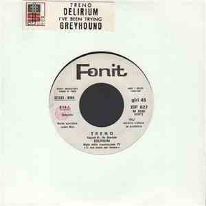 Delirium  / Greyhound  - Treno / I've Been Trying