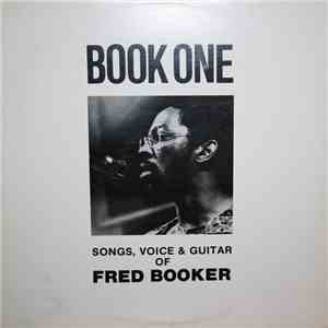 Fred Booker - Book One. Songs, Voice & Guitar Of Fred Booker