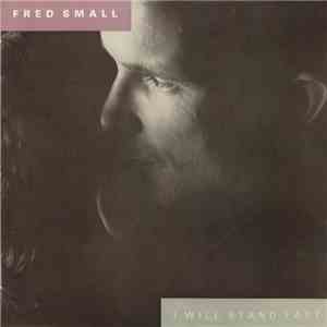 Fred Small - I Will Stand Fast