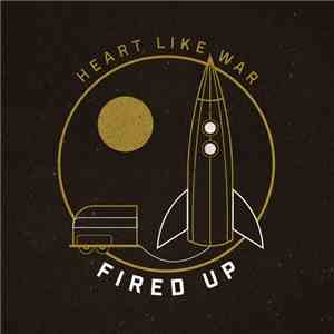 Heart Like War - Fired Up
