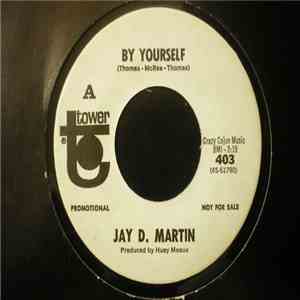 Jay D. Martin - By Yourself / Hold On To Your Heart