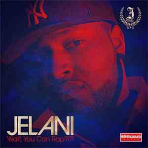 Jelani  - Wait, You Can Rap?!?!