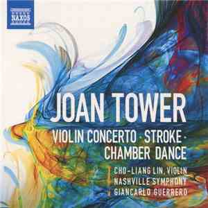 Joan Tower, Cho-Liang Lin, Nashville Symphony, Giancarlo Guerrero - Violin  ...