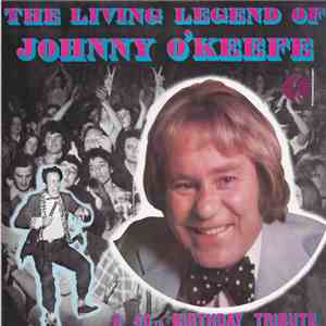 Johnny O'Keefe - The Living Legend Of Johnny O'Keefe