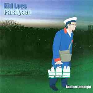 Kid Loco - Paralysed (AnotherLateNight)