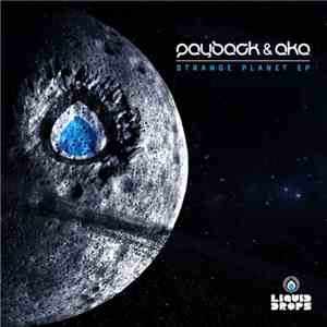 Payback  & Aka - Strange Planet EP