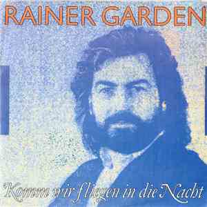 Rainer Garden - Komm Wir Fliegen In Die Nacht / Du Bist Ein Diamant