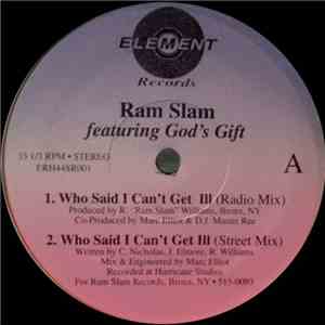 Ram Slam Featuring God's Gift  - Who Said I Can't Get Ill