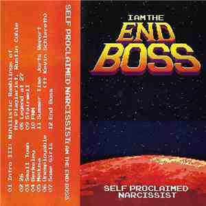 Self Proclaimed Narcissist - I Am The End Boss