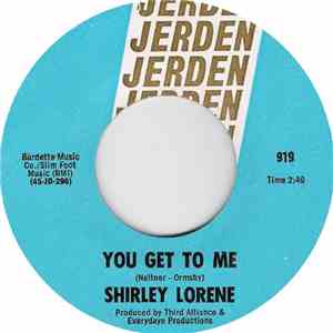 Shirley Lorene - You Get To Me