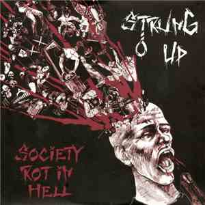 Strung Up - Society Rot In Hell