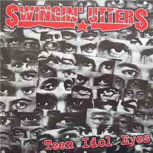 Swingin' Utters - Teen Idol Eyes