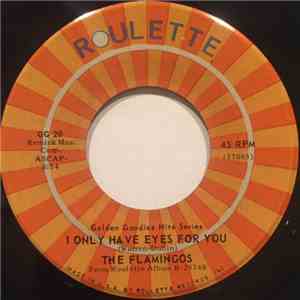 The Flamingos - I Only Have Eyes For You / Love Walked In