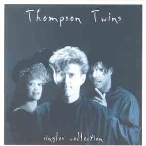 Thompson Twins - Singles Collection
