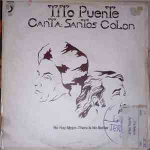 Tito Puente Canta: Santos Colon - No Hay Mejor - There Is No Better