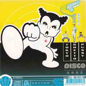 Tokyo Ghetto Pussy - Disco 2001