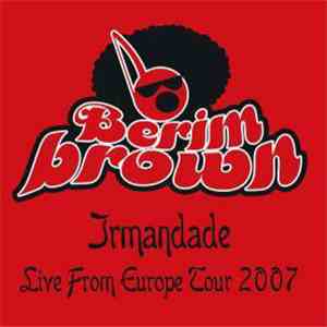 Berimbrown - Irmandade - Live From Europe Tour 2007