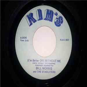 Bill Morris and The Starliters - (I'm Better Off) Without Me / Funky Broadw ...